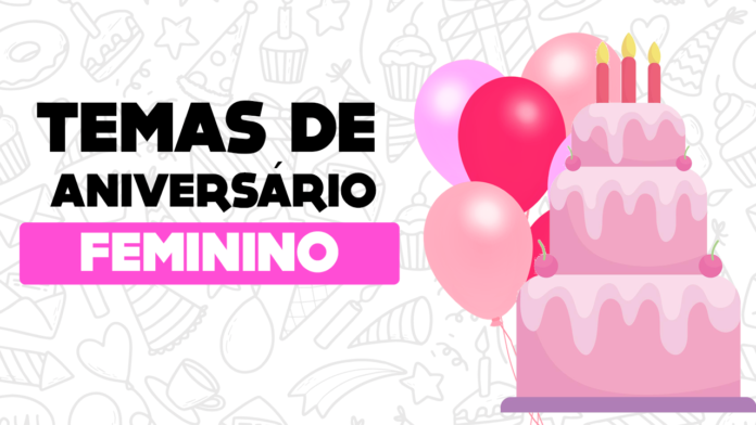 Temas de aniversario feminino